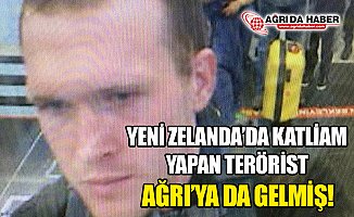 Yeni Zelanda'da Katliam Yapan Terörist Ağrı'ya da Gitmiş!