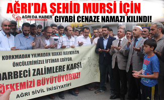 Ağrı'da Şehid Muhammed Mursi İçin Gıyabi Cenaze Namazı Kılındı!