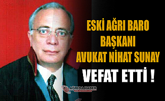 Ağrı Eski Baro Başkanı Avukat Nihat Sunay vefat etti