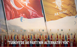 Çavuşoğlu: Türkiye’de AK Parti’nin alternatifi yok
