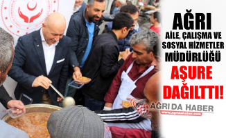 Ağrı Aile çalışma ve Sosyal Hizmetler Müdürlüğü Aşure Dağılttı!