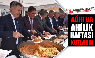 Ağrı'da Ahilik Haftası Kutlandı!