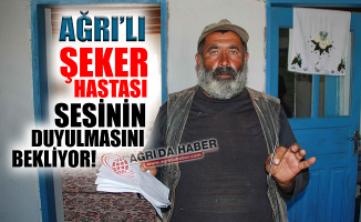 Ağrı'lı Şeker Hastası Sesinin Duyulmasını İstiyor!