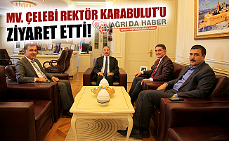 Ağrı Ak Parti Milletveki ÇELEBİ Rektör KARABULUT'u Ziyaret Etti!