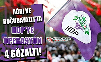 Ağrı ve Doğubayazıt'ta HDP'ye Operasyon! 4 Gözaltı