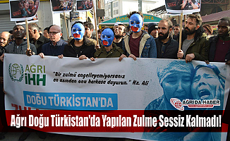 Ağrı Doğu Türkistan'da Yapılan Zulme Sessiz Kalmadı!