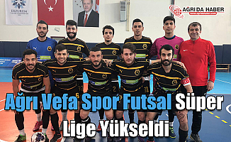 Ağrı Vefa Spor Futsal Süper Lige Yükseldi