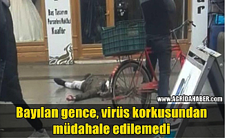 Ağrı'da Bayılan gence virüs korkusundan müdahale edilemedi