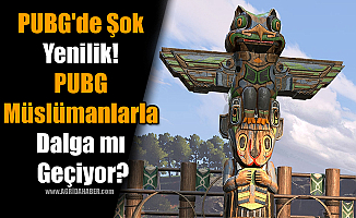 PUBG'de Şok Yenilik! PUBG Müslümanlarla Dalga mı Geçiyor
