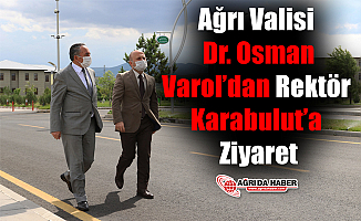 Ağrı Valisi Dr. Osman Varol’dan Rektör Karabulut’a Ziyaret