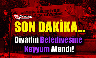 Diyadin Belediyesine Kayyum Atandı!