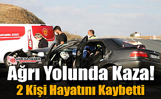 Ağrı Yolunda Kaza! 2 Kişi Hayatını Kaybetti