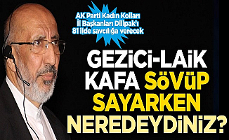 Dilipak'ı Hedef Alanlar Gezici-laikçi kafa sövüp sayarken neredeydiniz?
