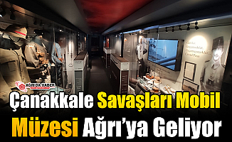 Çanakkale Savaşları Mobil Müzesi Ağrı’ya Geliyor