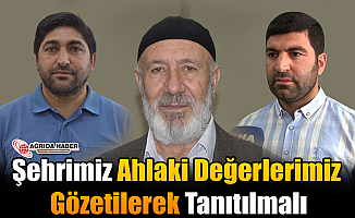 Ağrı'daki STK'lar "Şehrimiz Ahlaki Değerlerimiz Gözetilerek Tanıtılmalı"