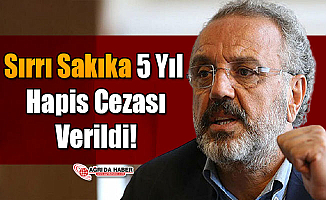 Sırrı Sakıka 5 Yıl Hapis Cezası Verildi!