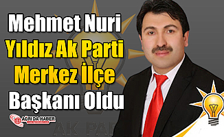 Ak Parti Merkez İlçe Başkanı Mehmet Nuri Yıldız Oldu!