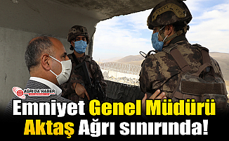 Emniyet Genel Müdürü Aktaş Ağrı sınırında!