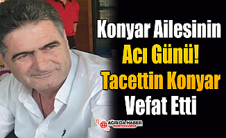 Konyar Ailesinin Acı günü! Tacettin Konyar Vefat Etti