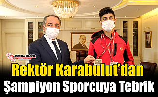 Rektör Karabulut Şampiyon Sporcuyu Kutladı