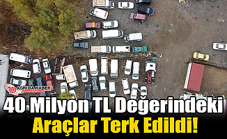 40 Milyon TL Değerindeki Araçlar Terk Edildi!