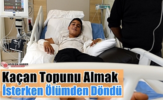 Kaçan Topunu Almak İsterken Ölümden Döndü