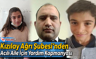 Kızılay Ağrı Şubesinden Acılı Aile İçin Yardım Kampanyası