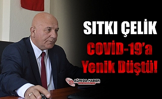 Sıktı Çelik Covid-19'dan hayatını kaybetti