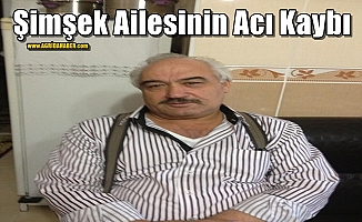Şimşek Ailesinin Acı Kaybı! Dişçi Doğan vefat etti