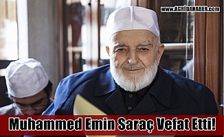 Muhammed Emin Saraç Vefat Etti! Muhammed Emin Saraç kimdir?