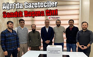 Ağrı'da Gazeteciler Sandık Başında