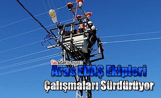 Aras EDAŞ Ekipleri Çalışmalara Devam Ediyor