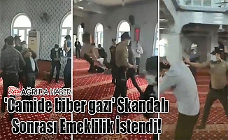 'Camide biber gazı' Skandalı Sonrası Emeklilik İstendi!