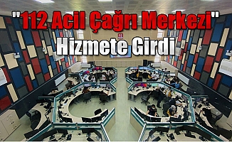Ağrı'da "112 Acil Çağrı Merkezi" Hizmete Başladı