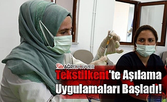 Ağrı Tekstilkent'te Aşılama Uygulamaları Başladı!