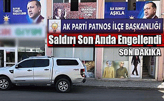 Ak Parti Patnos İlçe Binasına Saldırı Son Anda Engellendi