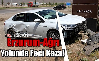 Erzurum Ağrı Yolunda Feci Kaza!