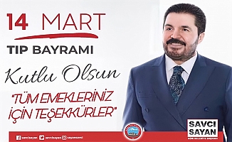 Savcı Sayan'dan 14 Mart Tıp Bayramı Mesajı