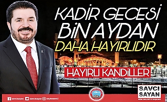 Başkan Savcı Sayan’ın Kadir Gecesi Mesajı