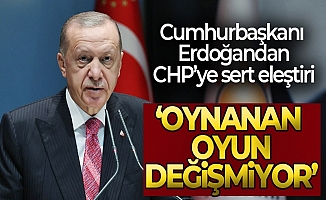 Başkan Erdoğan'dan CHP'ye sert eleştiri