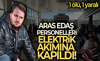 Aras Edaş personelleri elektrik akımına kapıldı