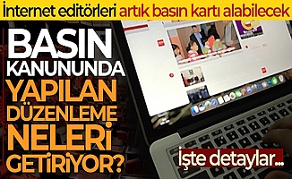 Basın Kanununda yapılan düzenleme neleri getiriyor? İnternet haber editörleri basın kartı alabilecek