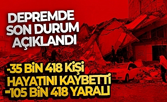 Depremde son durum! Can kaybı sayısı 35 bin 418 oldu