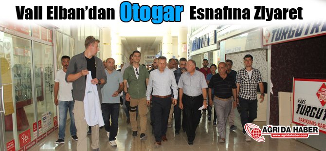 Vali Elban'dan Otogar Esnafına Ziyaret