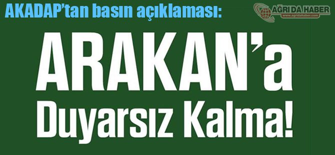 Akadap'tan Arakan'da Müslümanlara Yönelik Katliama Tepki