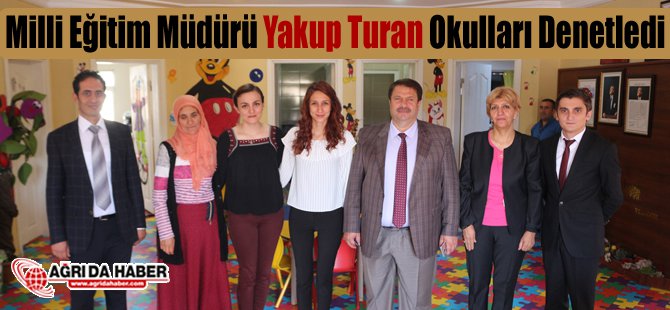 Milli Eğitim Müdürü Yakup Turan Okulları Denetledi