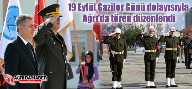 19 Eylül Gaziler Günü dolayısıyla Ağrı'da tören düzenlendi