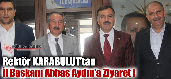 A.İ.Ç.Ü Rektörü Abdulhalik Karabulut'tan Başkan Abbas Aydın'a ziyaret