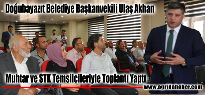 Doğubayazıt Belediye Başkanvekili Ulaş Akhan Muhtar ve STK Temsilcileri İle Toplantı Yaptı