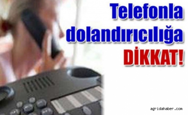 TELEFON DOLANDIRICILIĞINA DİKKAT